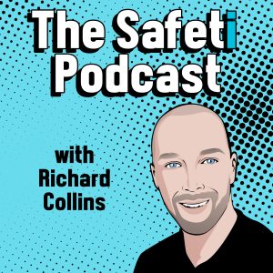 The Safeti Podcast with Richard Collins